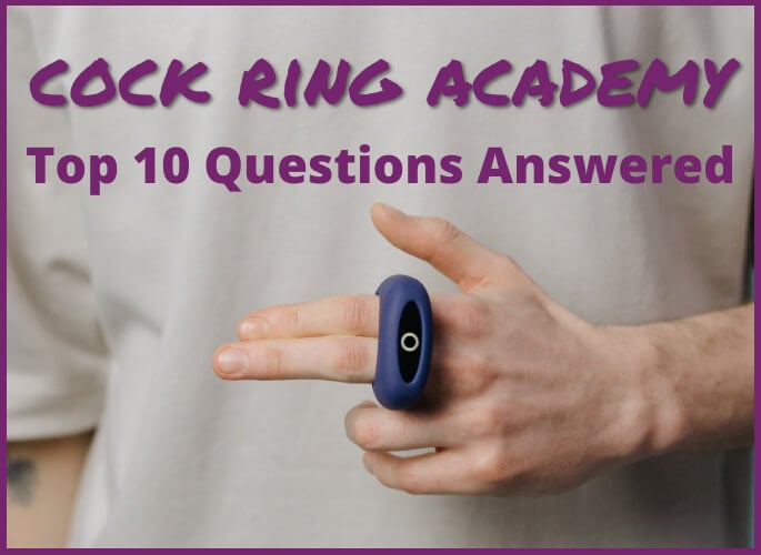 Cock Ring Academy: Top 10 Questions Answered