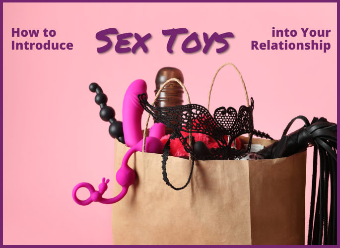 How to Introduce Sex Toys into Your Relationship