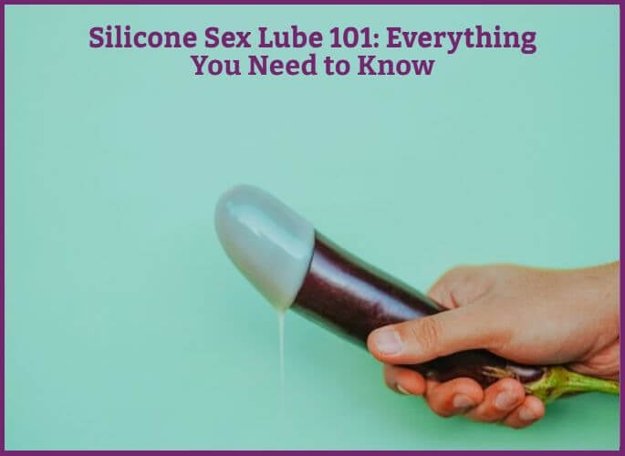 Silicone Sex Lube 101: Everything You Need to Know