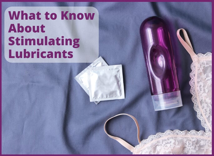 What to Know About Stimulating Lubricants