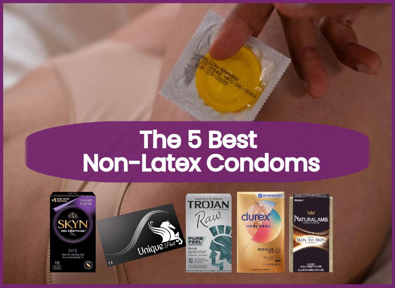 The 5 Best Non-Latex Condoms (2024 Edition)