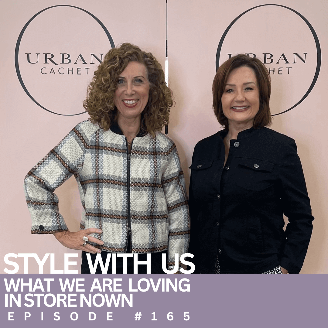 What We Are Loving - Style with Us Episode #165