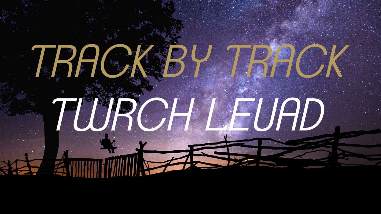 MC TRACK BY TRACK - TWRCH LEUAD