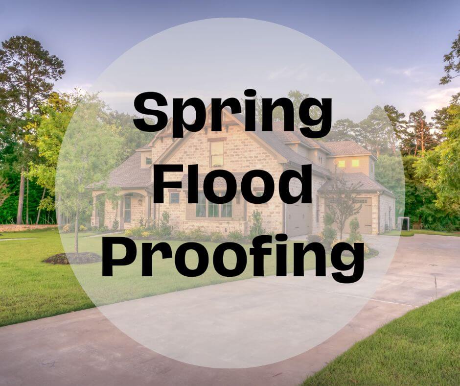 Floodproofing - a Guide to Spring Home Maintenance