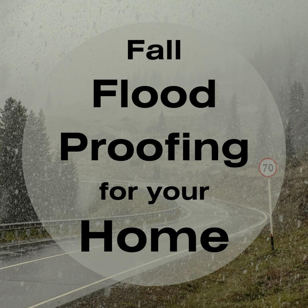 Fall Flood-Proofing: Key Areas to Focus On