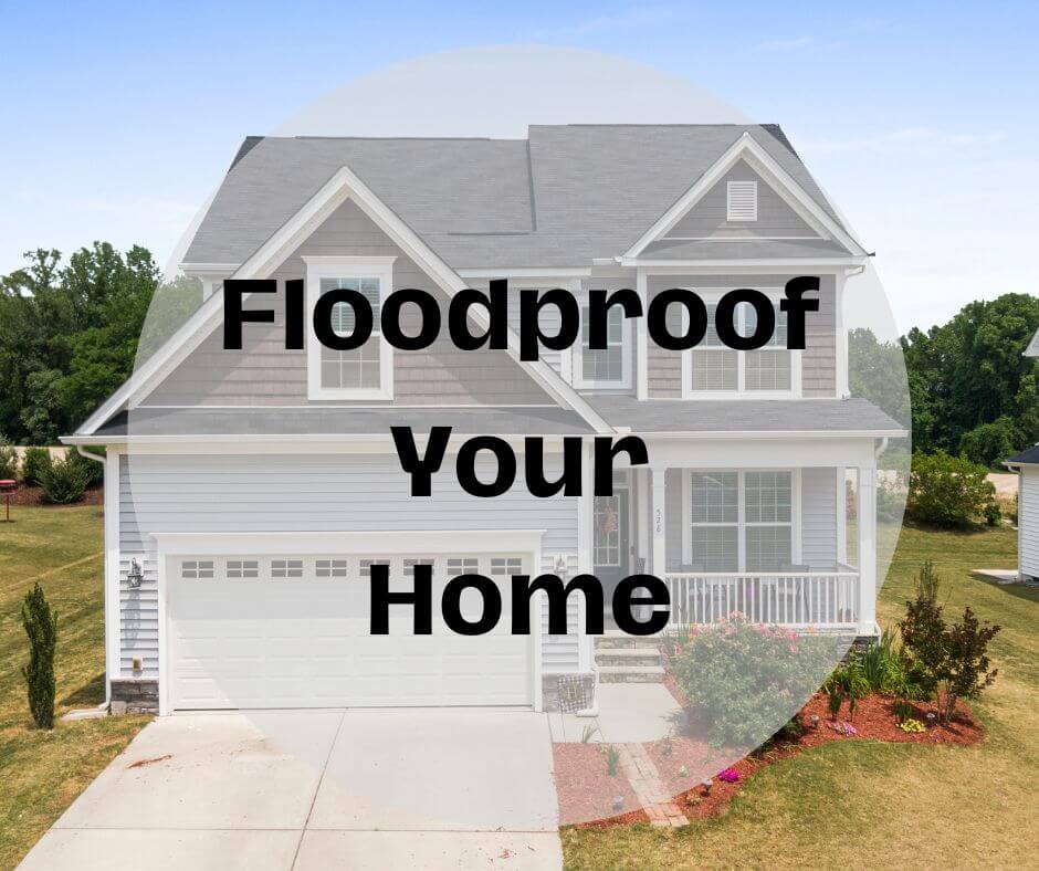 Floodproof Your Home. 5 Easy Steps to Safety