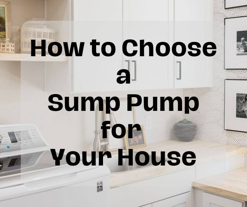 How to Choose the Right Sump Pump for Your Home