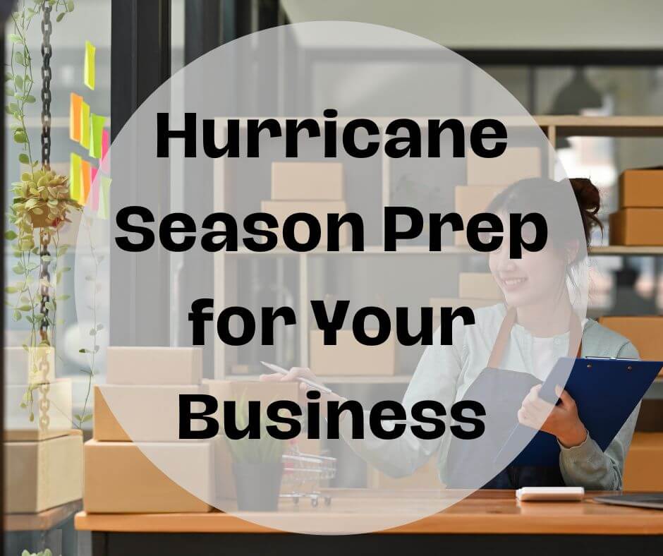 Prepare Your Business for the Hurricane Season. Pro Tips