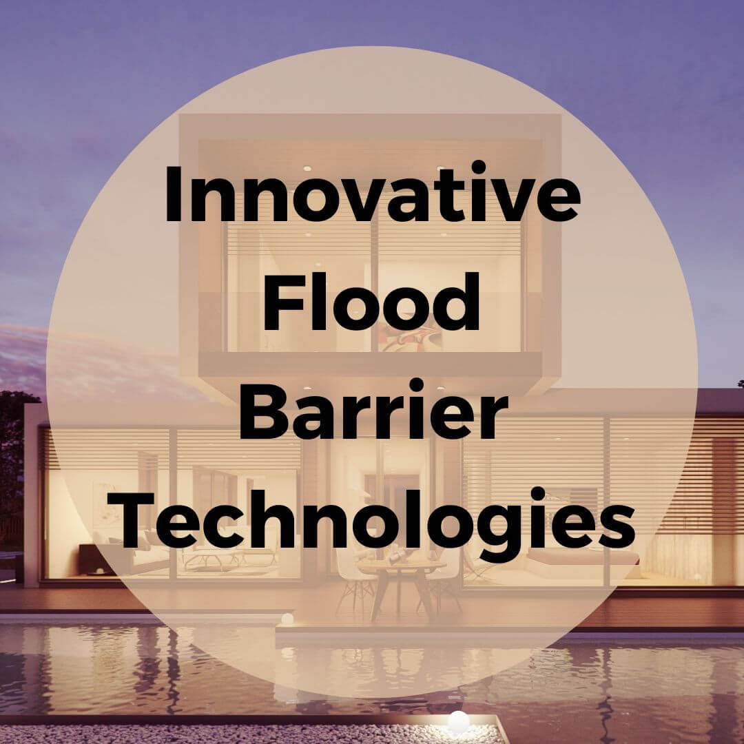 Innovative Flood Barrier Technologies for the 21st Century