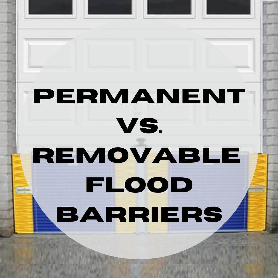 Permanent Vs. Removable Flood Barriers For Home