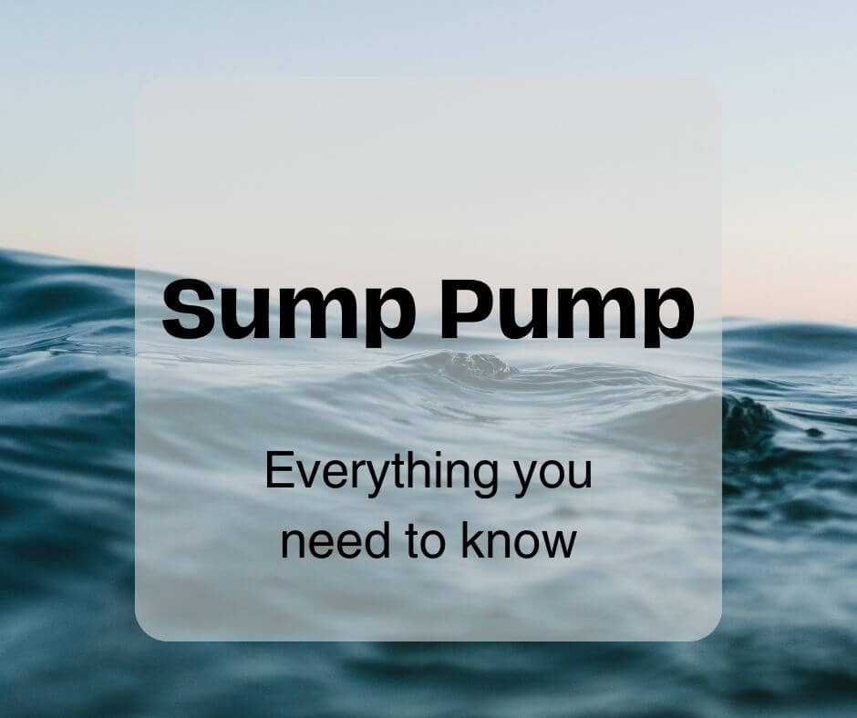 Everything you need to know about a sump pump in your house