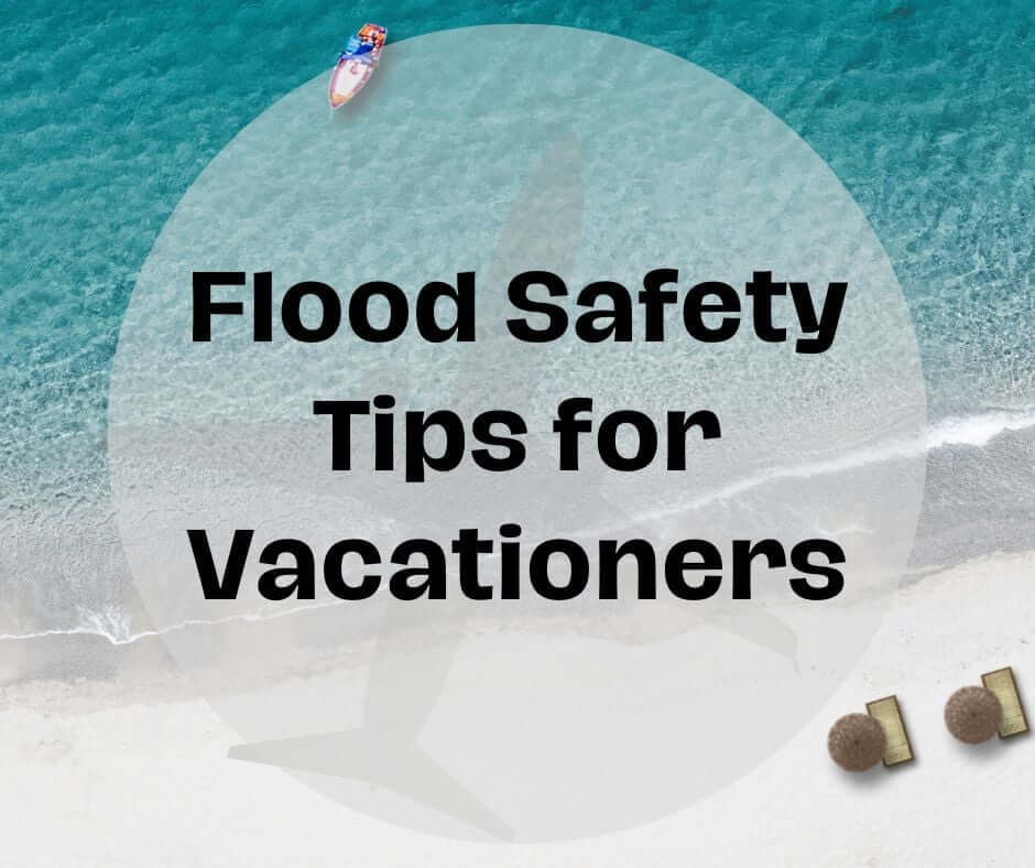 Flood Safety Tips for Summer Vacationers