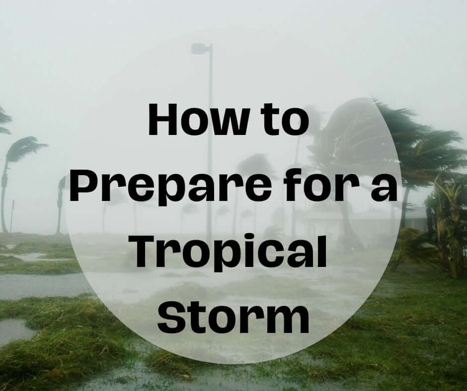 Preparing for a Tropical Storm. Grab Your Checklist