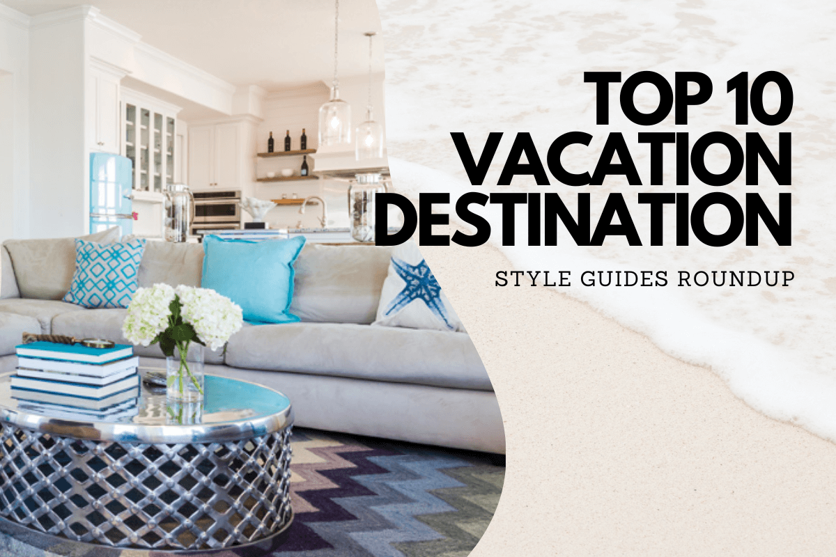 Roundup of Top 10 Vacation Destination Style Guides