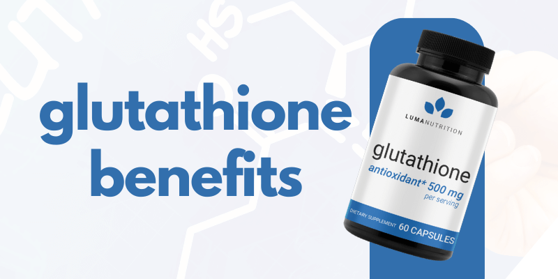 Glutathione Benefits