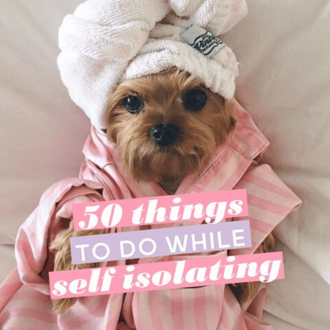 50 things to do while self isolating