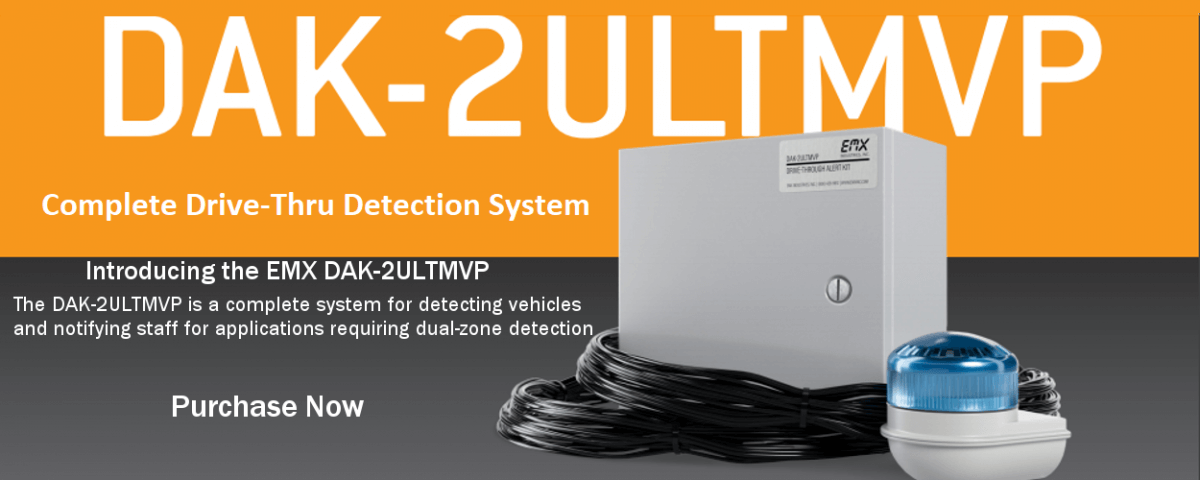 INTRODUCING THE EMX DAK-2ULTMVP DRIVE-THRU ALERT KIT