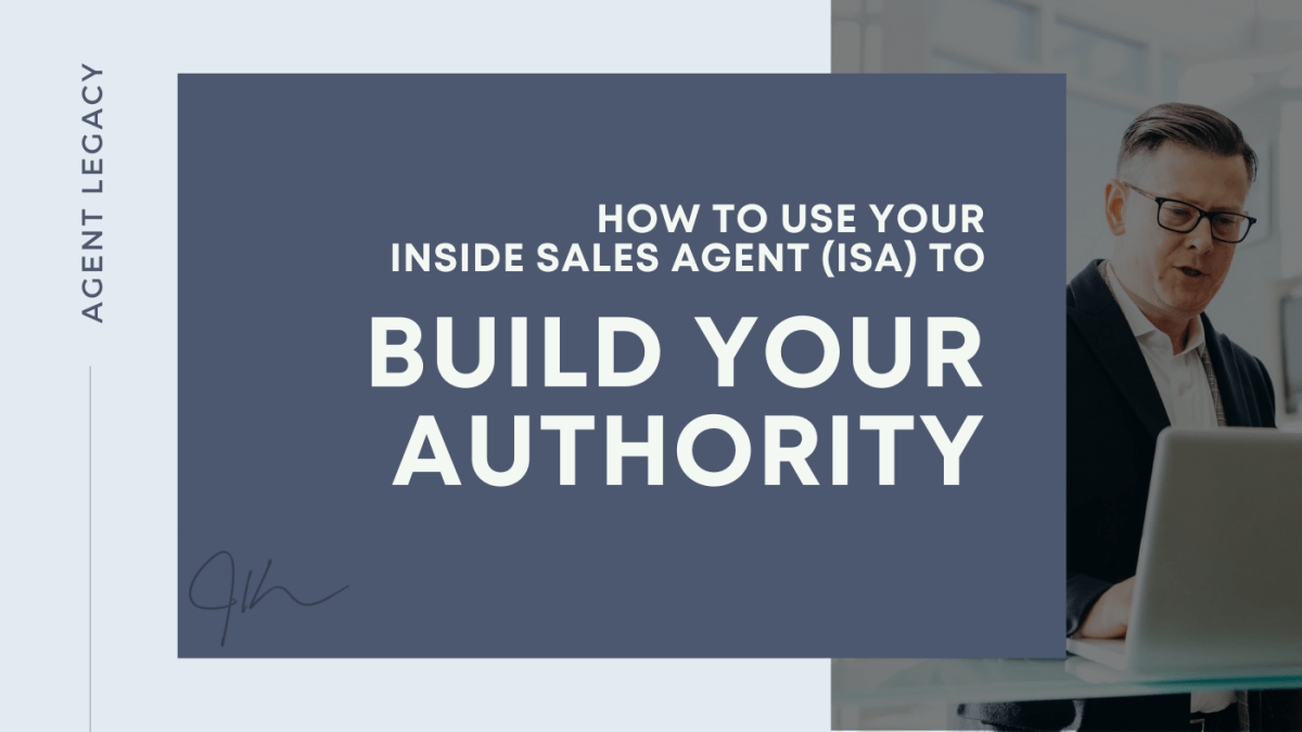How To Use Your Inside Sales Agent To Build Your Authority