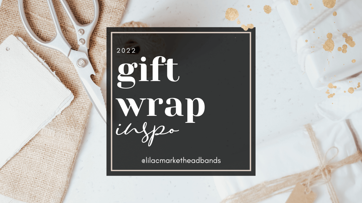 Lilac Market's Inspo for Gift Wrap Ideas for 2022