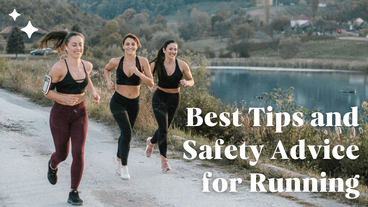 Best Tips and Safety Advice for Running