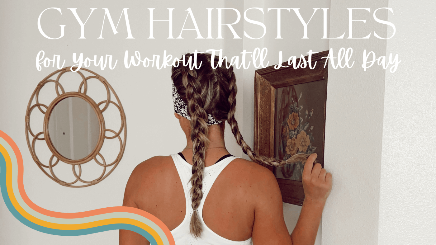 Gym Hairstyles for Your Workout That'll Last All Day