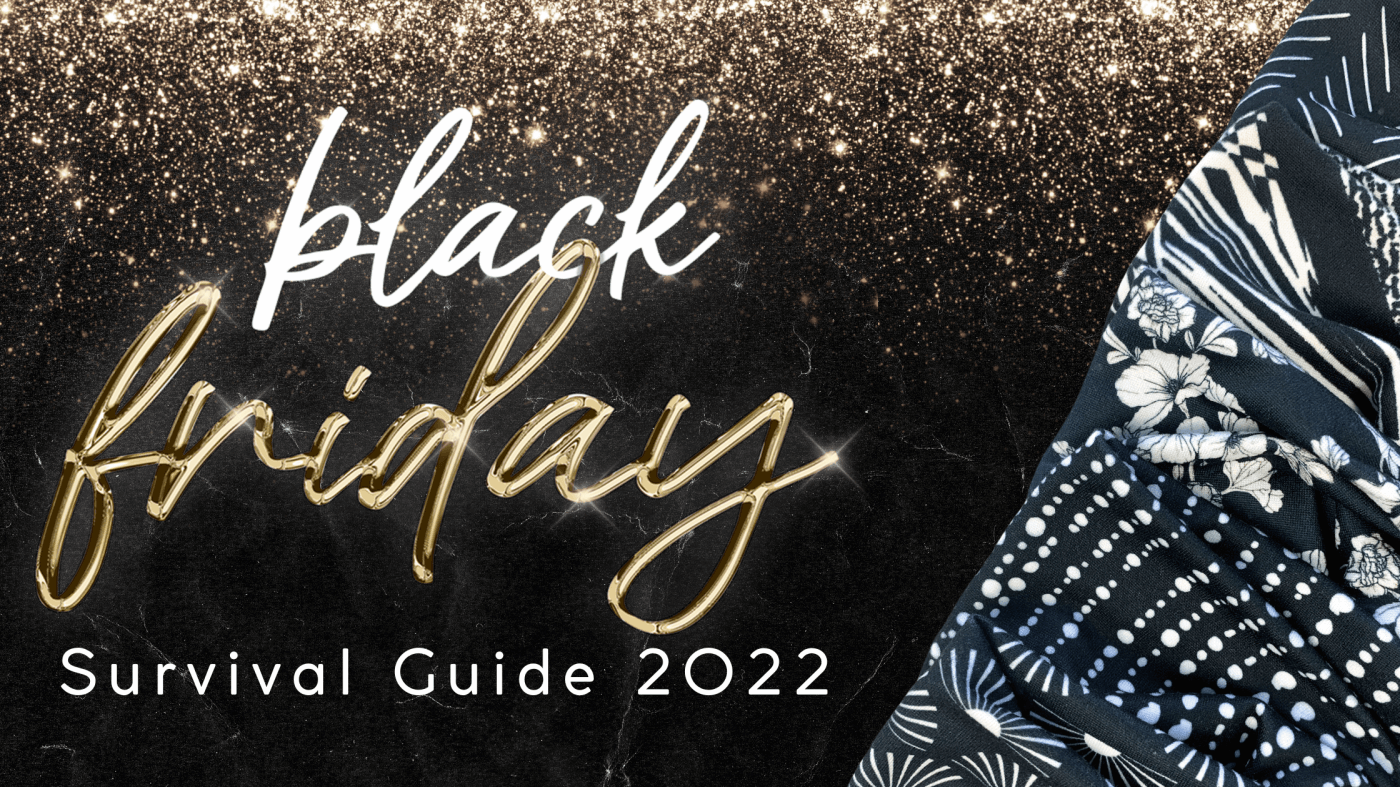 Your Black Friday Survival Guide 2022