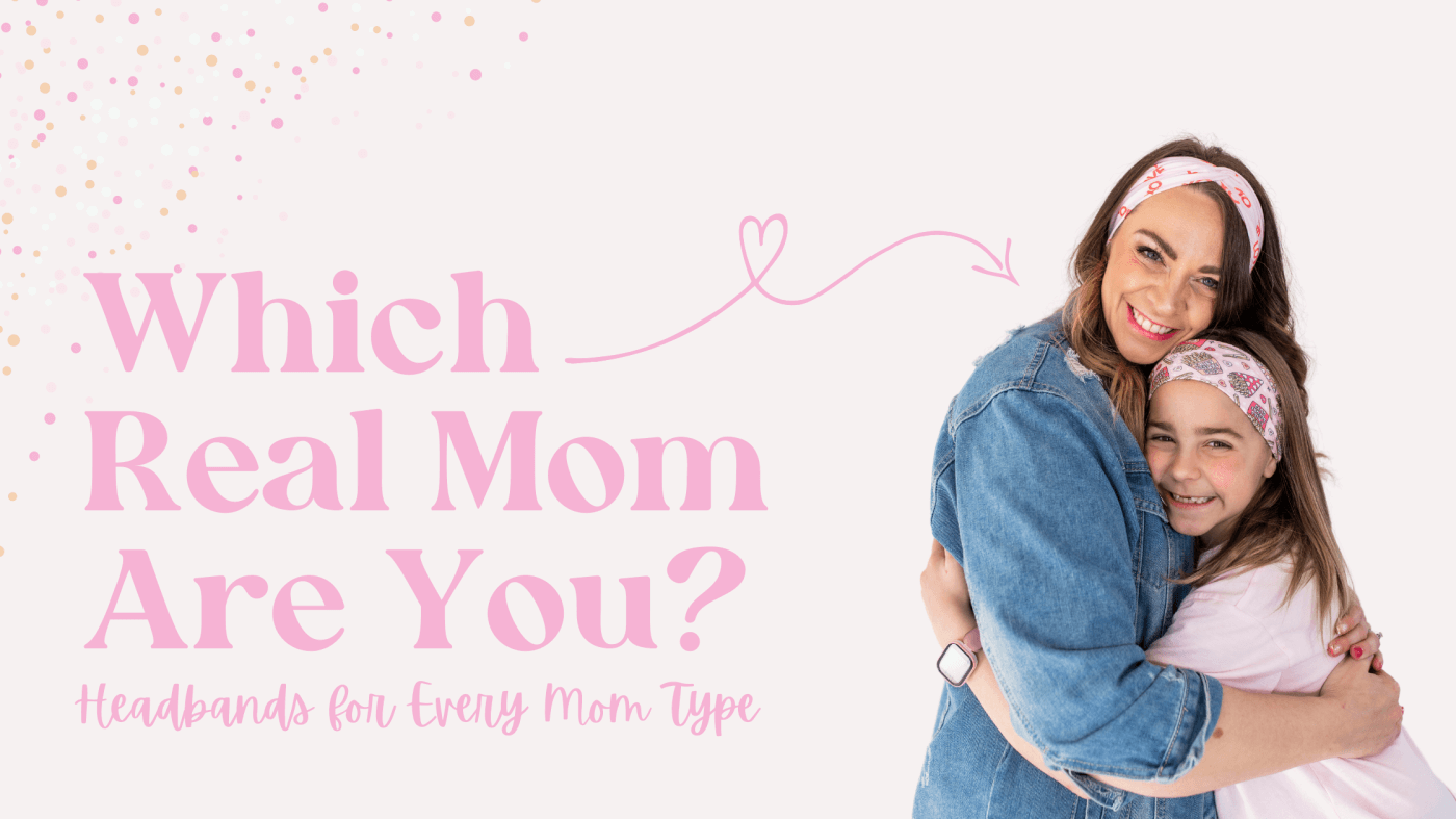 Which Real Mom Are You? Headbands for Every Mom Type