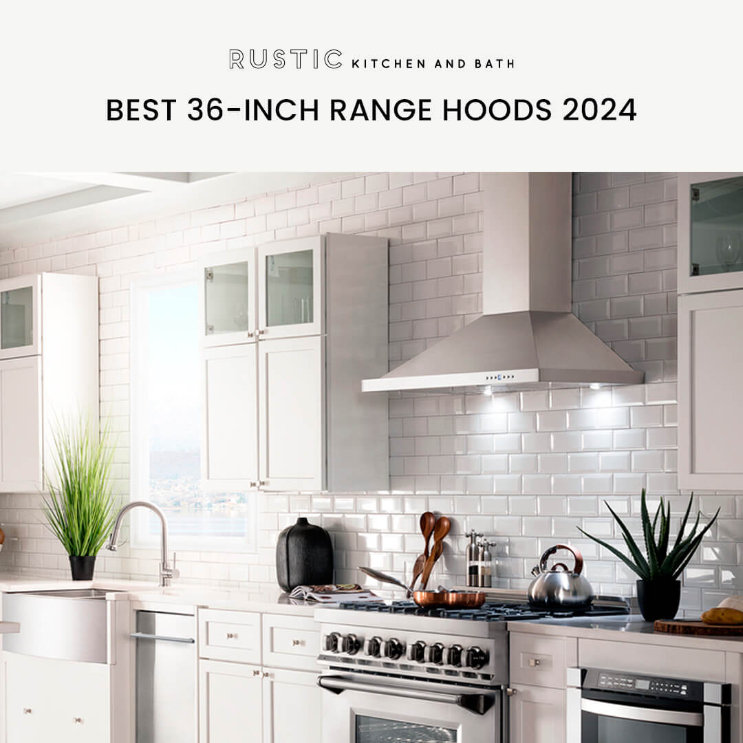 Best 36-Inch Range Hoods of 2024