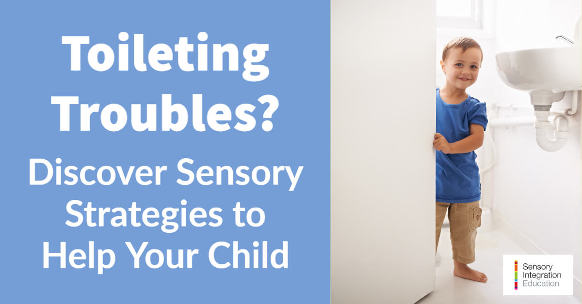 Toileting Troubles? Discover Sensory Strategies to Help Your Child