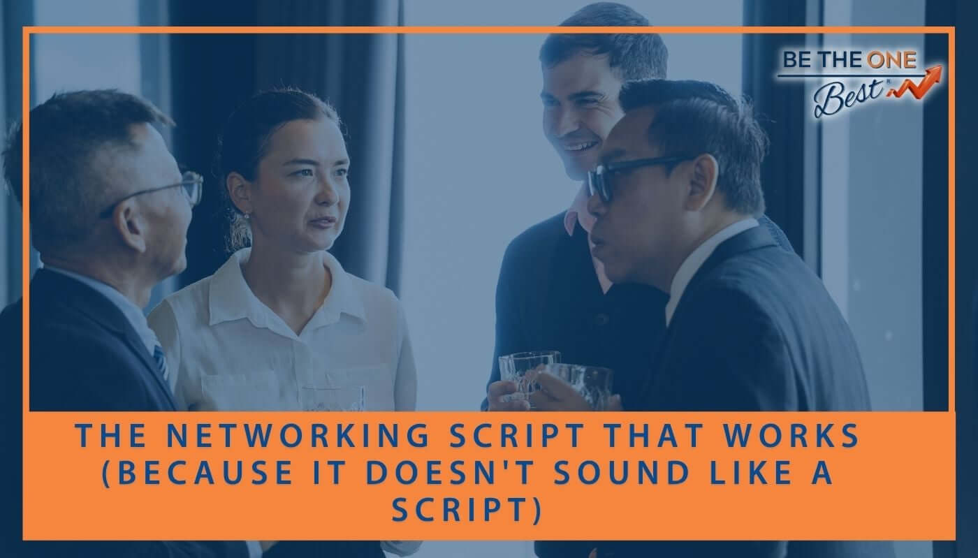 The Networking Script That Works (Because It Doesn't Sound Like a Script)