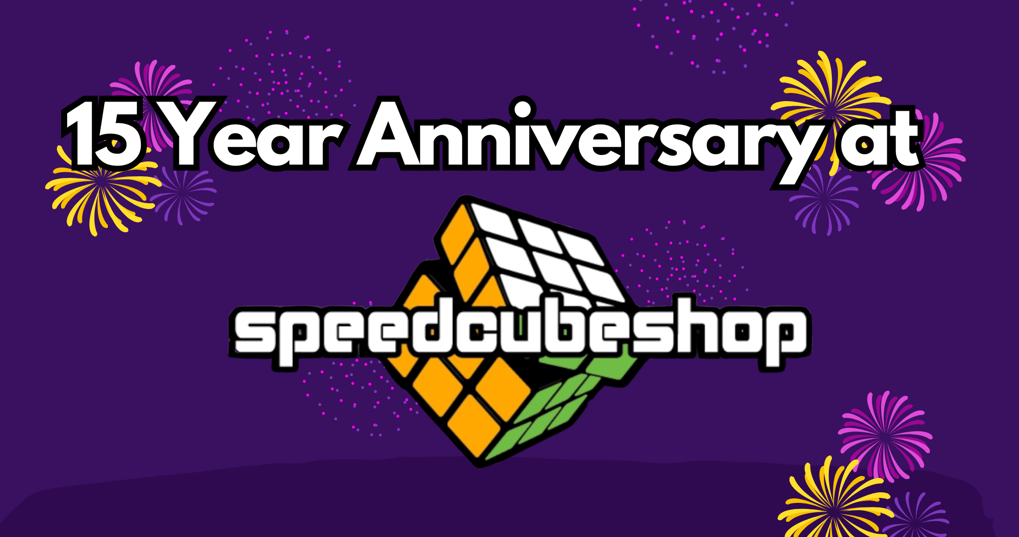 Celebrating our 15 Year Anniversary at SpeedCubeShop