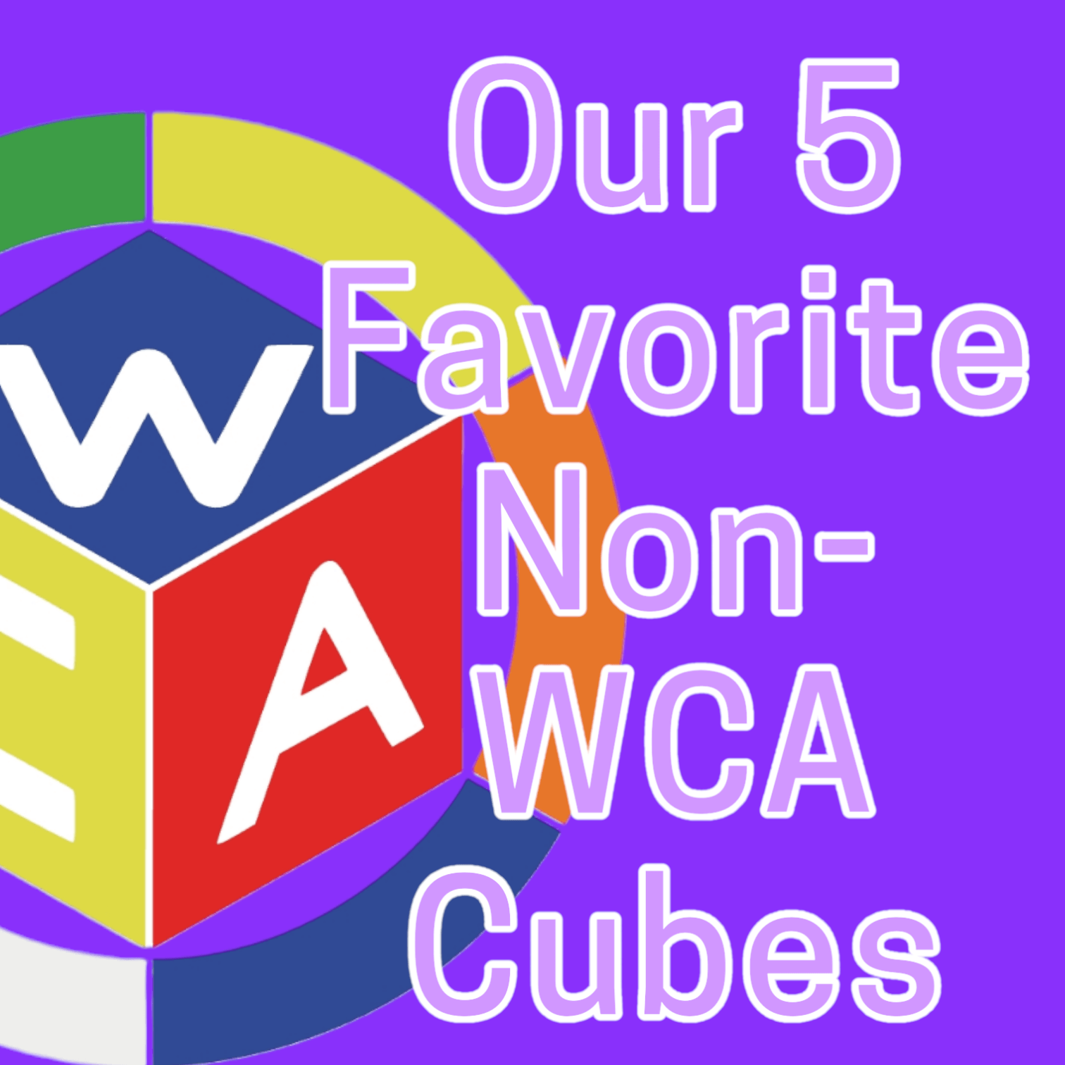 Our 5 Favorite Non-WCA Cube Puzzles