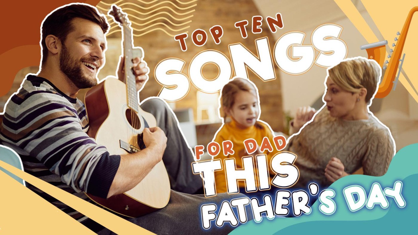 Top Ten Songs For Dad This Father’s Day