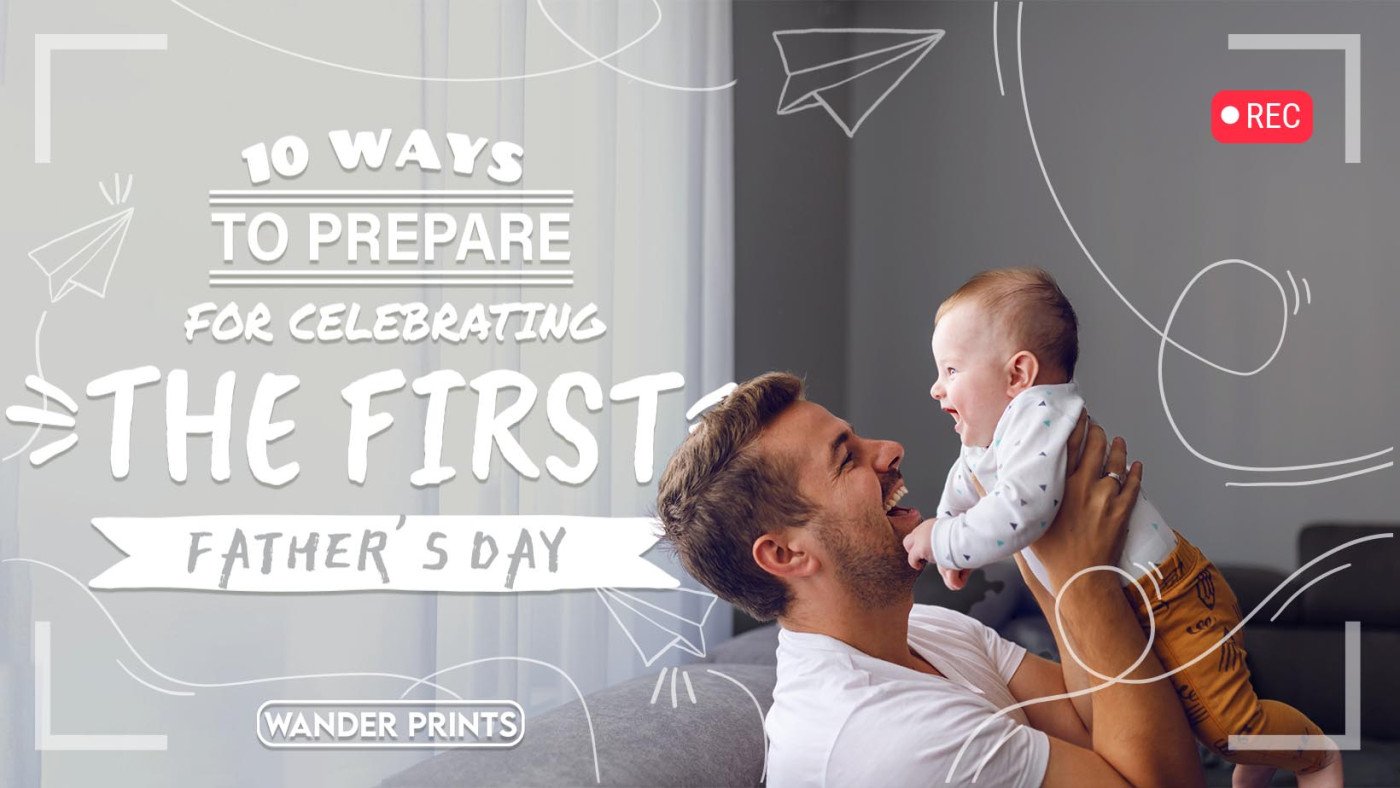 10 ways to prepare for the First Father’s Day celebration