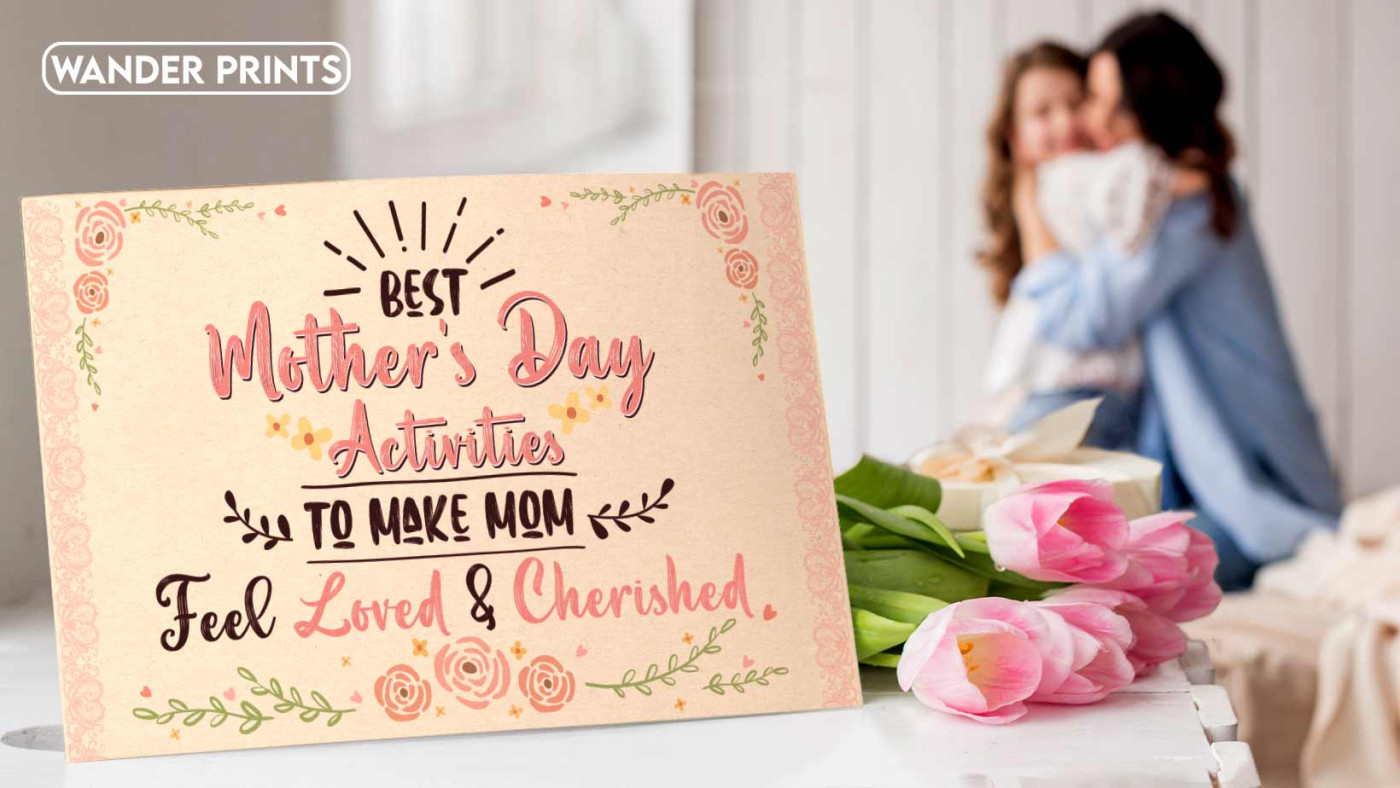 Best Mother's Day Activities To Make Mom Feel Loved