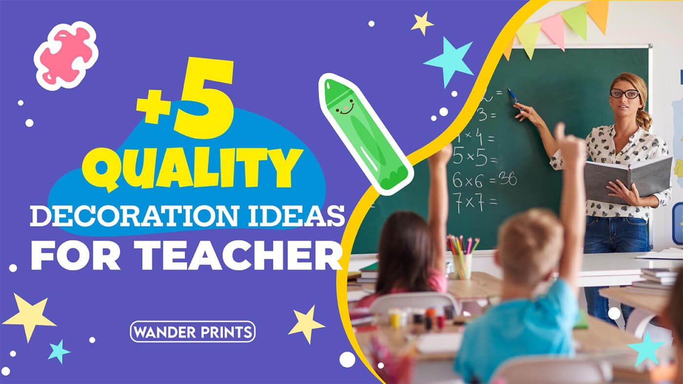 5+ Quality Class Decoration Ideas for Teacher
