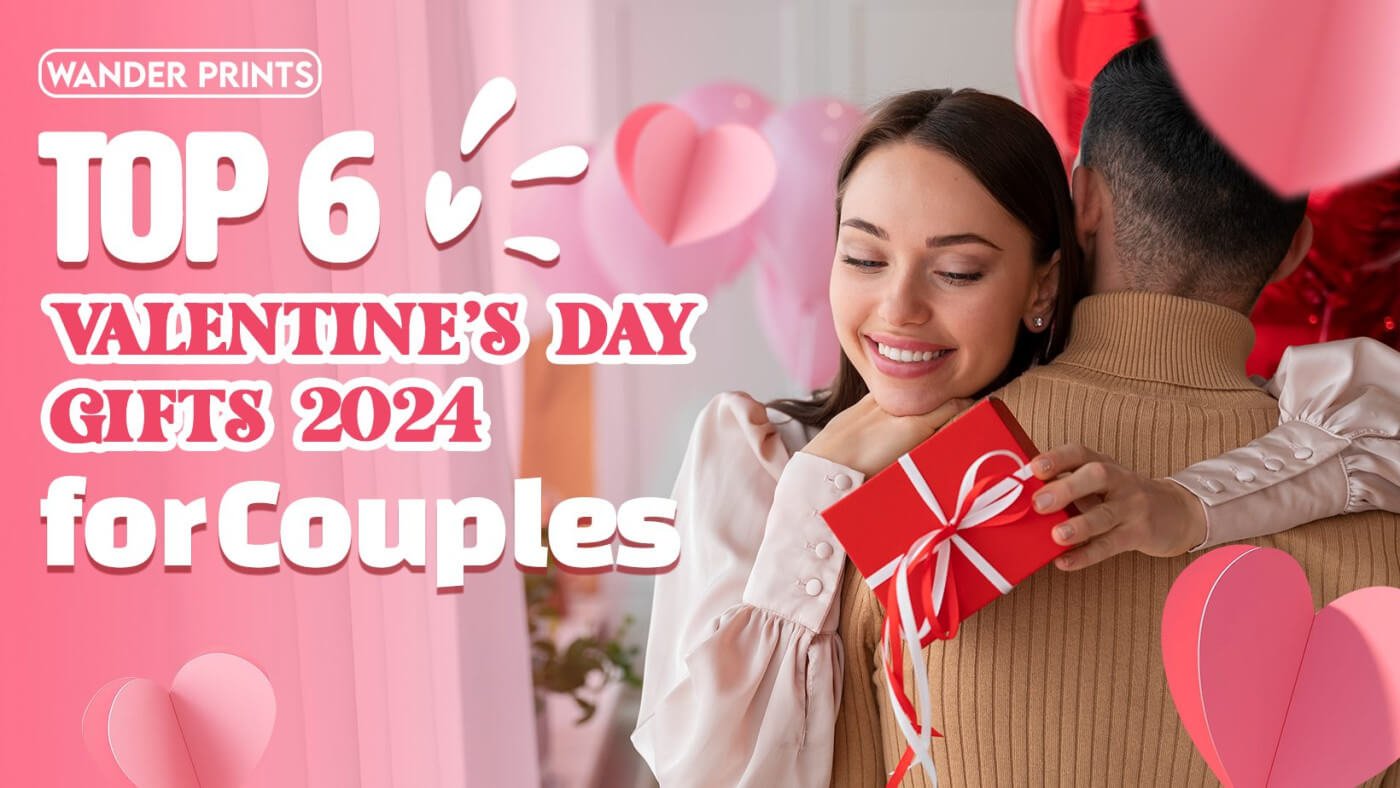 Top 6 Valentine's Day Gifts 2024 For Couple