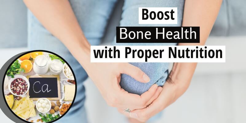 How to Boost Bone Health with Nutrition