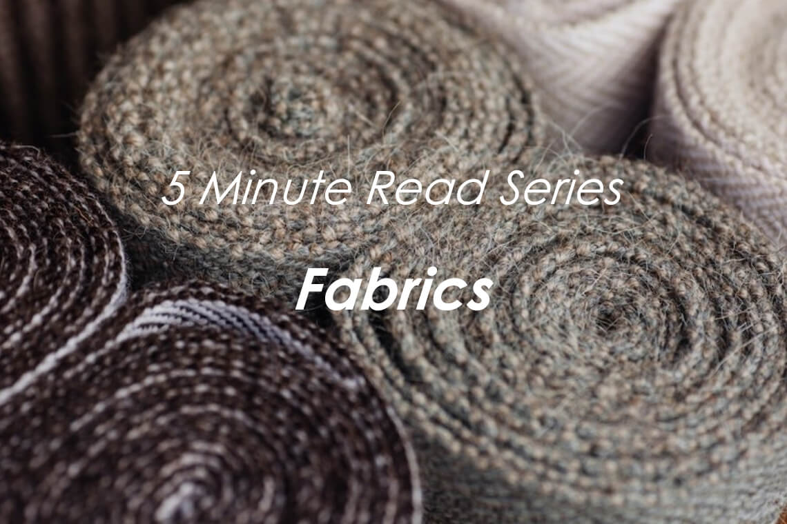 Everything you need to know about our fabrics in under 5 minutes