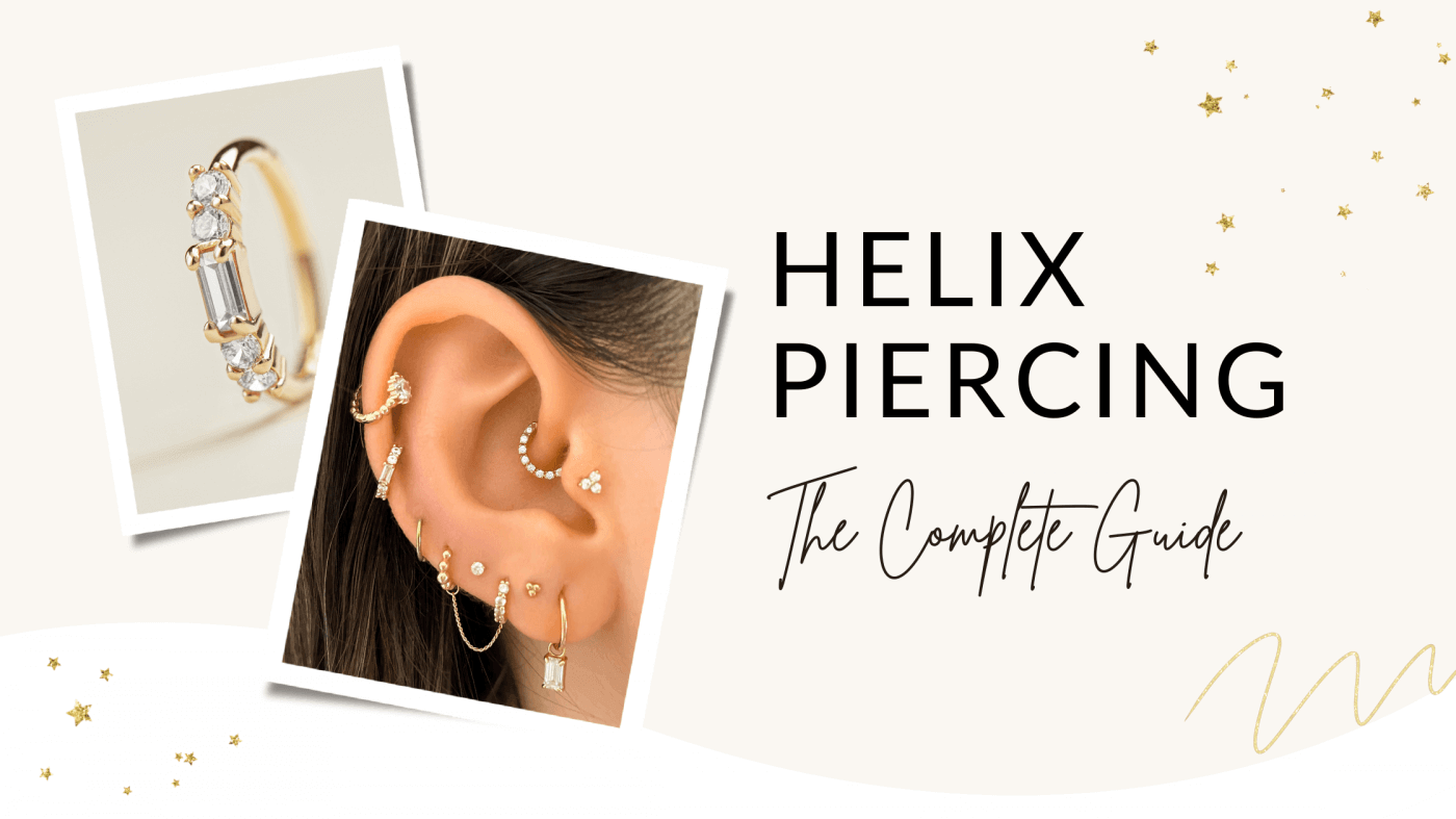 Helix Piercings: Everything You Need to Know