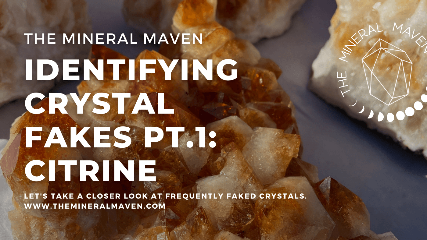 Fake Citrine: Identifying Crystal Fakes Pt.1 – The Mineral Maven
