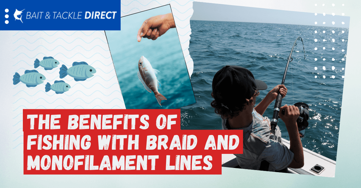 The Benefits of Fishing with Braid and Monofilament Lines