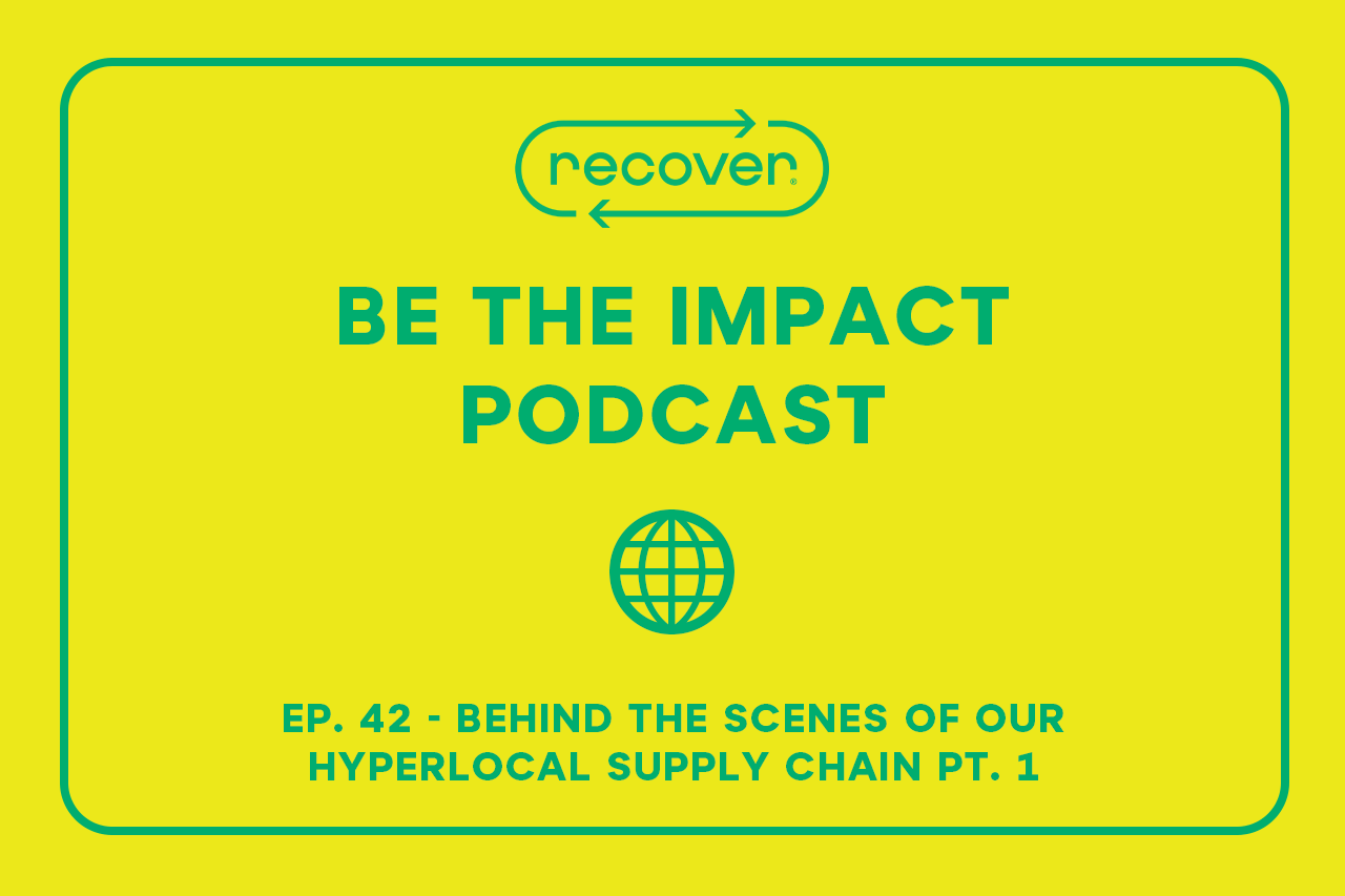 Ep. 42 - Behind the Scenes of our HyperLocal™ Supply Chain Pt. 1