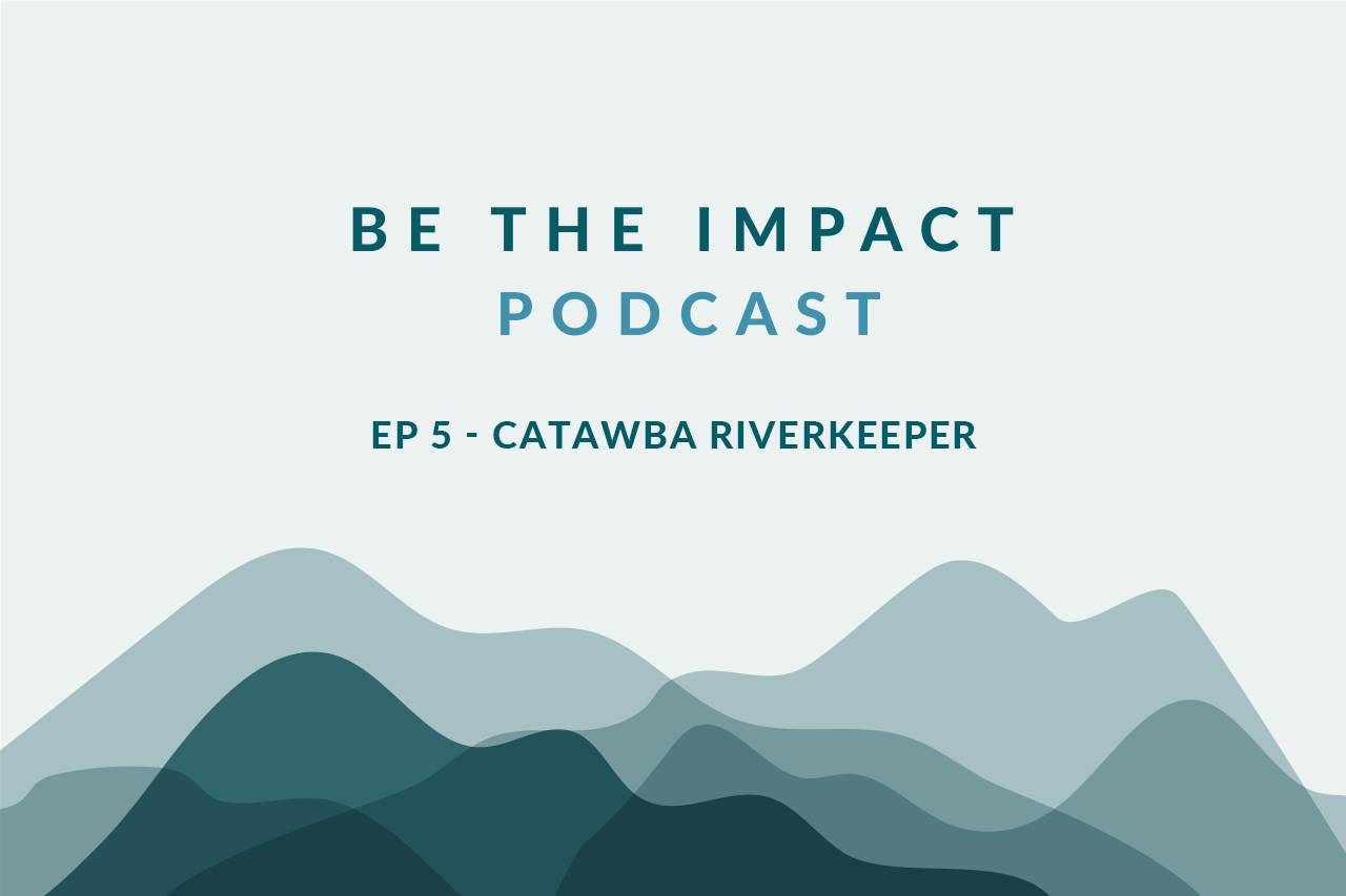 Ep. 5 - Catawba Riverkeeper