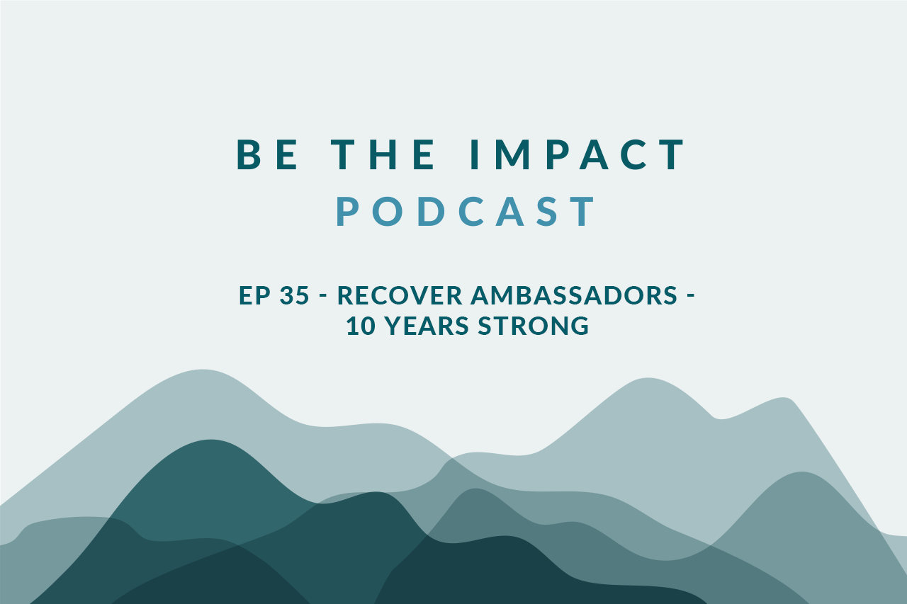 Ep. 35 - Recover Ambassadors - 10 Years Strong