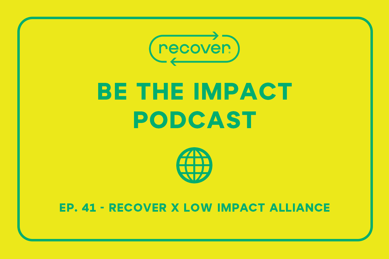 Ep. 41 - Recover x Low Impact Alliance