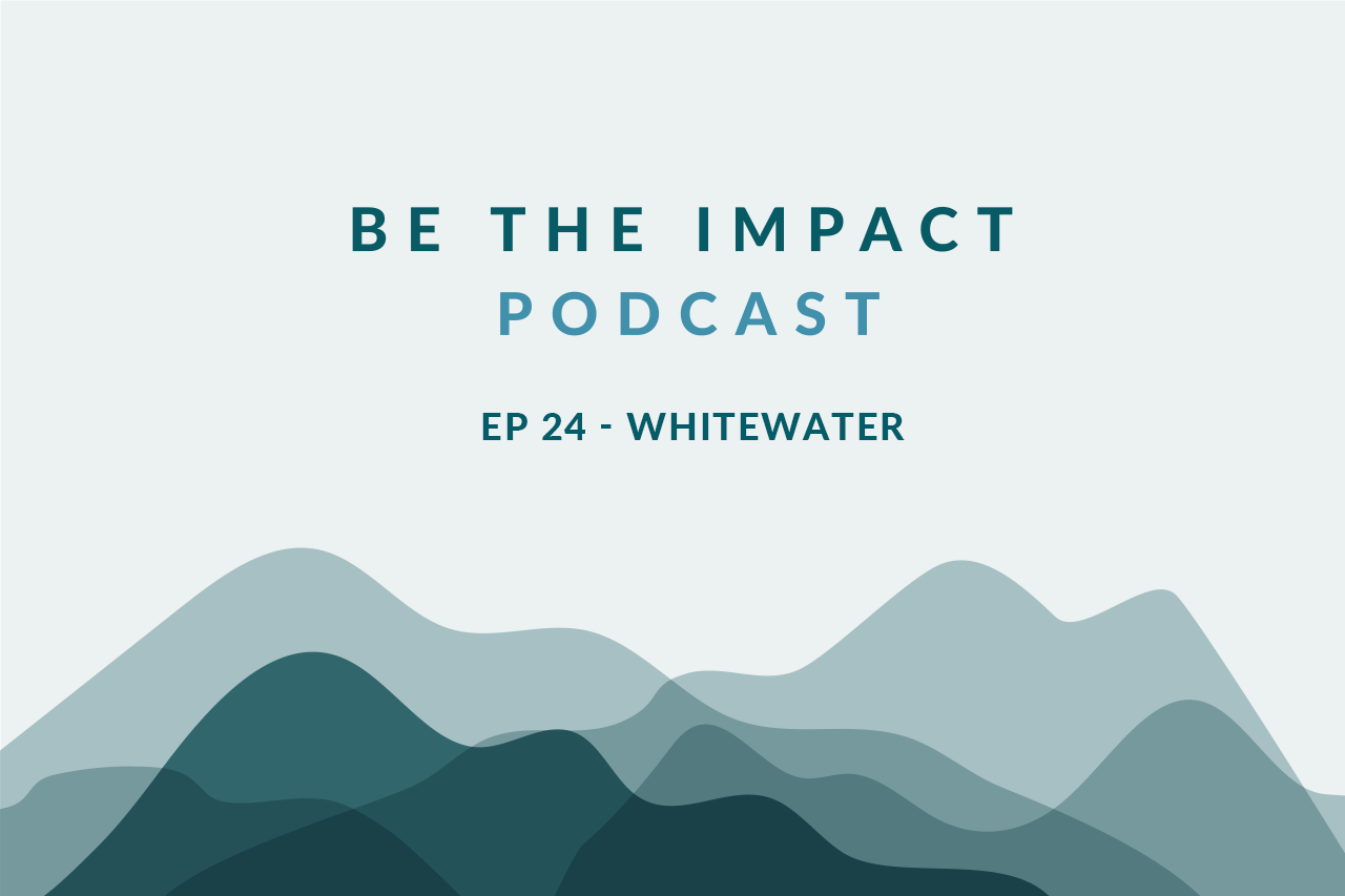 Ep. 24 - Whitewater