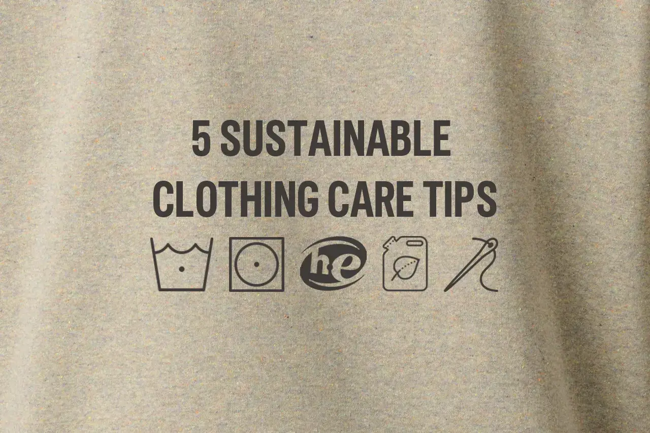 5 Sustainable Clothing Care Tips