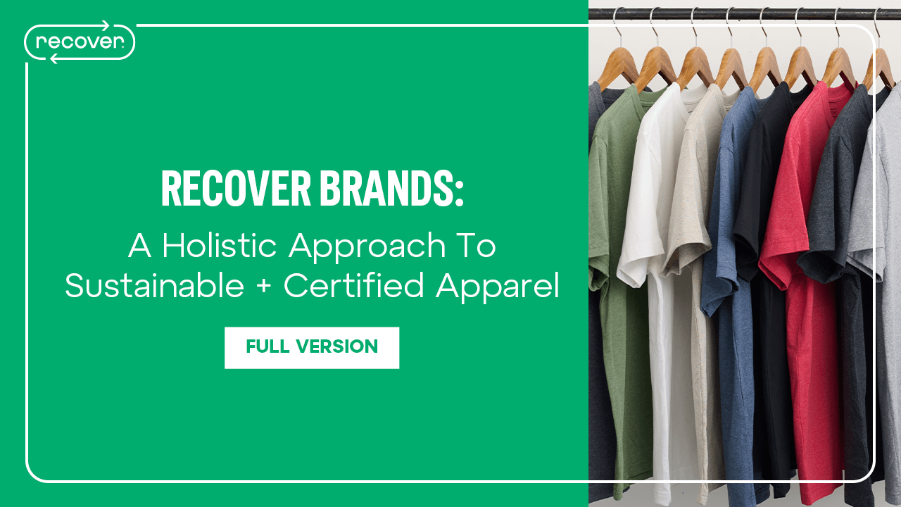 Recover Brands - A Holistic Approach to Sustainable & Certified Apparel (Full Version)