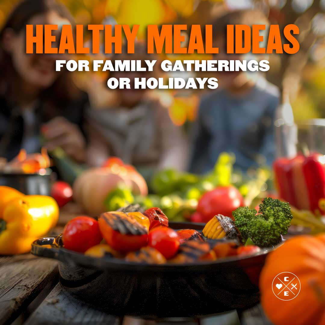 Healthy Meal Ideas for Family Gatherings and Holidays | Clean Eatz Kitchen